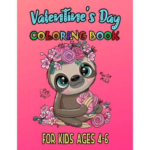 Valentine''s Day Coloring Book For Kids Ages 4-6: Romantic Love ...