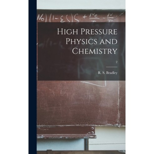 (영문도서) High Pressure Physics and Chemistry; 2 Hardcover, Hassell Street Press, English, 9781013531057