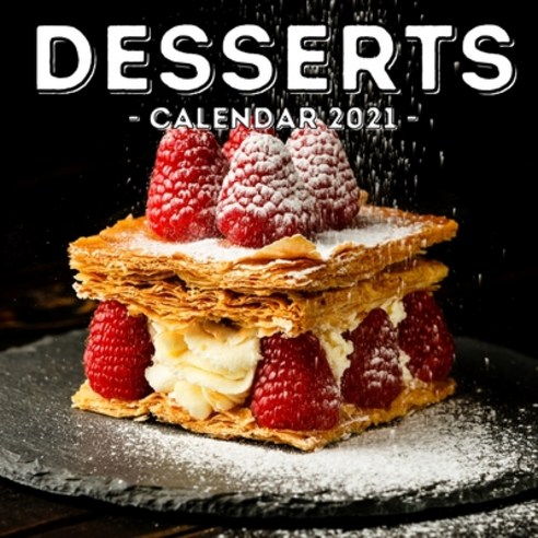 (영문도서) Desserts Calendar 2021: 16-Month Calendar Cute Gift Idea For Sweets Lovers Men & Women Paperback, Independently Published, English, 9798501494640