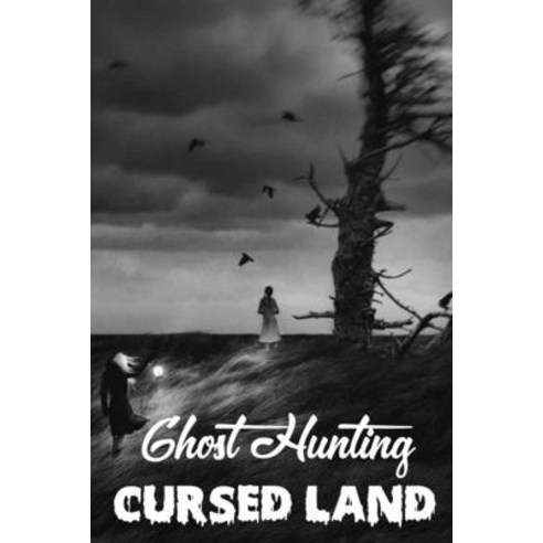 Ghost Hunting: Cursed Land: Ghost Trapper Paperback, Independently Published, English, 9798595220477