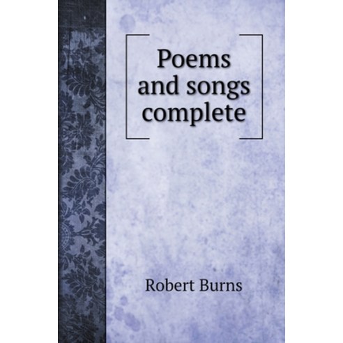 Poems and songs complete Hardcover, Book on Demand Ltd.