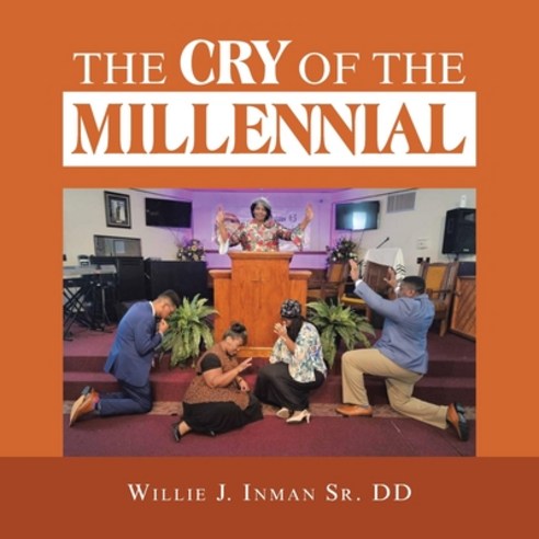 (영문도서) The Cry of the Millennial Paperback, Xlibris Us, English, 9781664198524