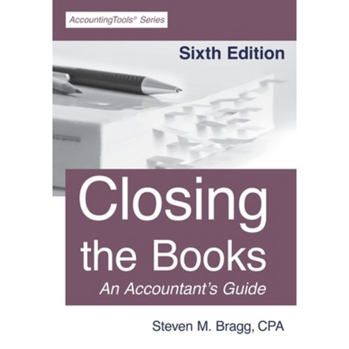 (영문도서) Closing the Books: Sixth Edition Paperback, Accountingtools, Inc., English, 9781642210736