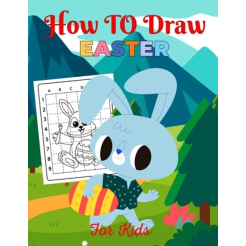 (영문도서) How to draw an Easter Bunny: Easy to follow instructions Paperback, Independently Published, English, 9798416716707