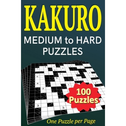 (영문도서) Kakuro medium to hard puzzles 100 puzzles: one puzzle per page Paperback, Independently Published, English, 9798870719337