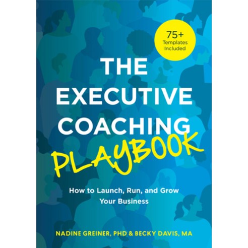 (영문도서) The Executive Coaching Playbook: How to Launch Run and Grow Your Business Paperback, ASTD, English, 9781953946829