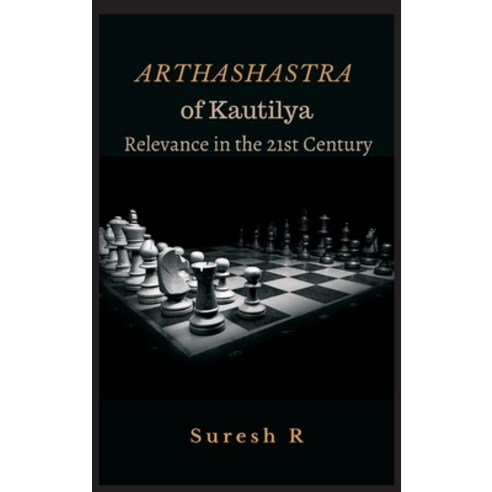 Arthashastra of Kautilya: Relevance in the 21st Century Hardcover, Vij Books India, English, 9789390439133