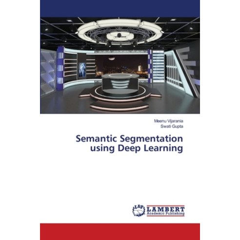 (영문도서) Semantic Segmentation using Deep Learning Paperback, LAP Lambert ...