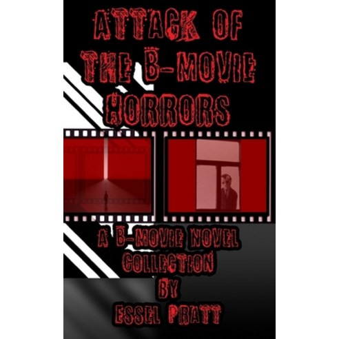 Attack of the B-Movie Horrors Paperback, Independently Published