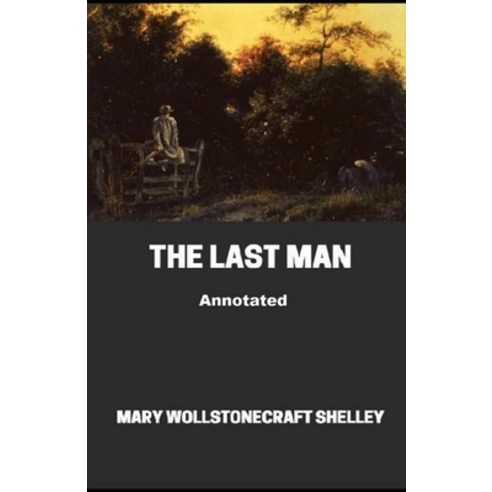 The Last Man Annotated Paperback, Independently Published