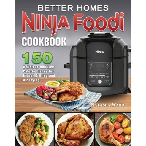 Better Homes Ninja Foodi Cookbook Paperback, Natasha Ward, English, 9781922547842