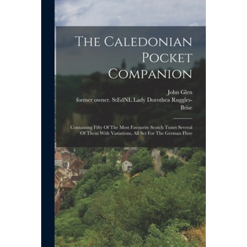 (영문도서) The Caledonian Pocket Companion: Containing Fifty Of The Most Favourite Scotch Tunes Several ... Paperback, Legare Street Press, English, 9781018206769