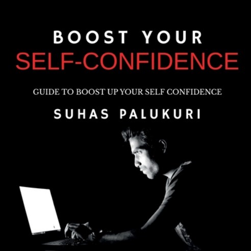 (영문도서) Boost Your Self-Confidence Paperback, Notion Press, English, 9781639208951