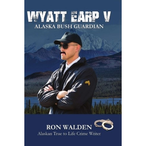 (영문도서) Wyatt Earp V: Alaska Bush Guardian Paperback, Ugly Moose AK, English, 9781957263274