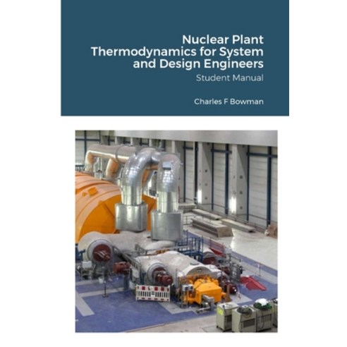 (영문도서) Nuclear Plant Thermodynamics for System and Design Engineers: Student Manual Paperback, Lulu.com, English, 9781365679452