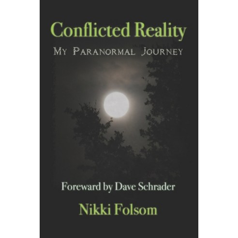 (영문도서) Conflicted Reality: My Paranormal Journey Paperback, Independently Published, English, 9798810581918