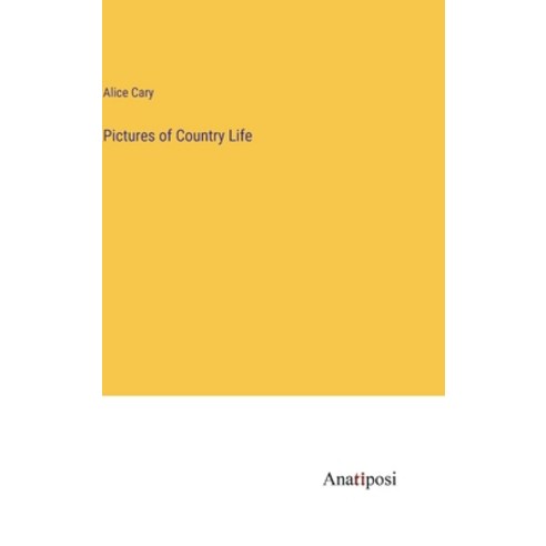 (영문도서) Pictures of Country Life Hardcover, Anatiposi Verlag, English, 9783382323196