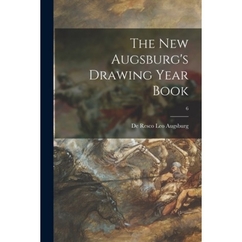 (영문도서) The New Augsburg''s Drawing Year Book; 6 Paperback, Legare Street Press, English, 9781014755902