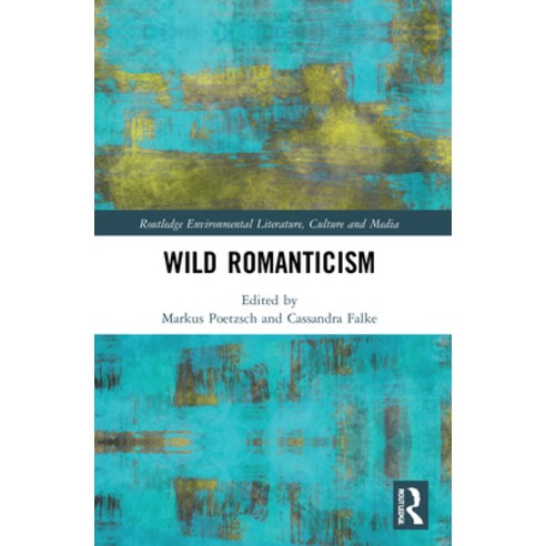 (영문도서) Wild Romanticism Paperback, Routledge, English, 9780367753511