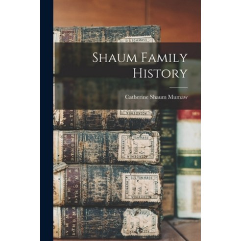 (영문도서) Shaum Family History Paperback, Legare Street Press, English, 9781015120297