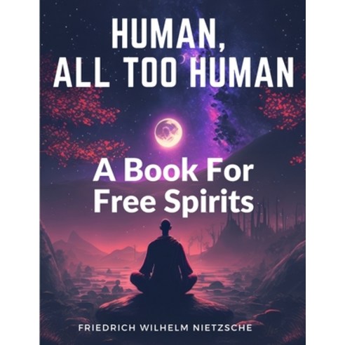 (영문도서) Human All Too Human: A Book For Free Spirits Paperback, Utopia Publisher, English, 9781805474418