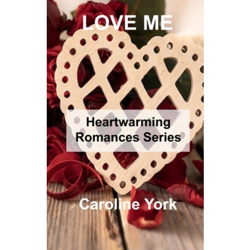 (영문도서) Love Me: Heartwarming Romances Series Hardcover, Caroline York, English, 9781806305261