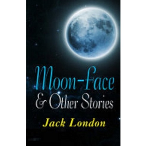 Moon-Face & Other Stories Illustrated Paperback, Independently Published