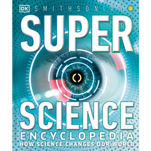 Super Science Encyclopedia: Science as You Have Never Seen It Before Hardcover, DK Publishing (Dorling Kind..., English, 9780744028904