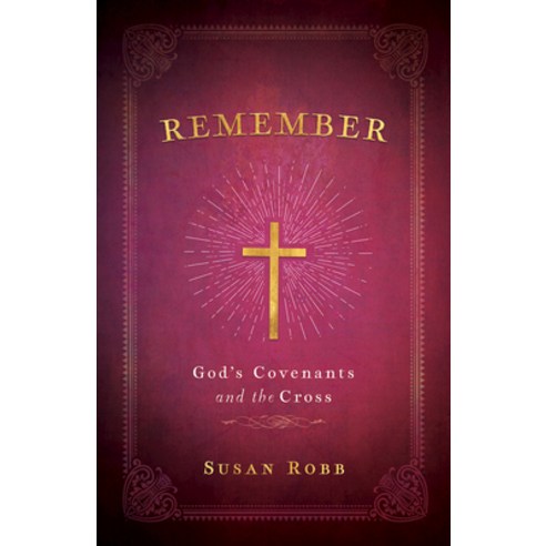 (영문도서) Remember: God''s Covenants and the Cross Paperback, Abingdon Press, English, 9781791030209