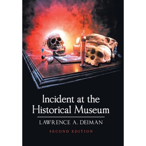 (영문도서) Incident at the Historical Museum: Second Edition Hardcover, Xlibris Us, English, 9781664192393