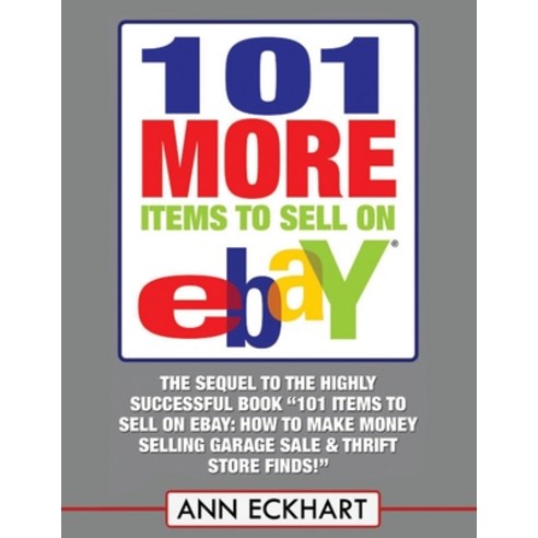 (영문도서) 101 MORE Items To Sell On Ebay (LARGE PRINT EDITION) Paperback, Independently Published, English, 9781653704569