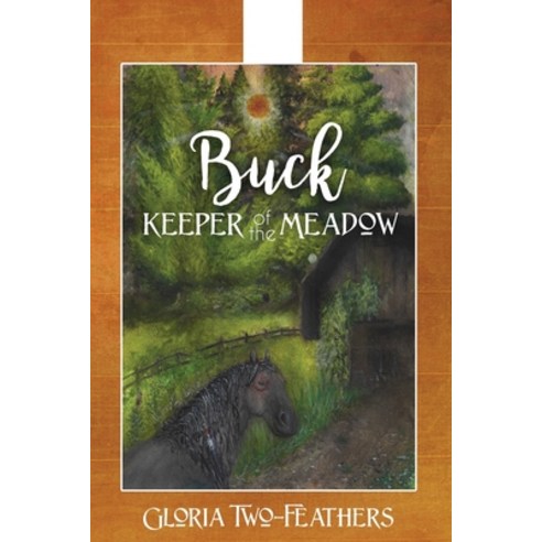 Buck Keeper of the Meadow Paperback, Gloria Two-Feathers, English, 9781946380159