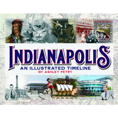 (영문도서) Indianapolis: An Illustrated Timeline Hardcover, Reedy Press, English, 9781681062785