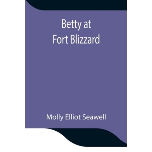 (영문도서) Betty at Fort Blizzard Paperback, Alpha Edition, English, 9789354841743