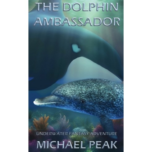 (영문도서) The Dolphin Ambassador Paperback, Publishdrive, English, 9798990136090