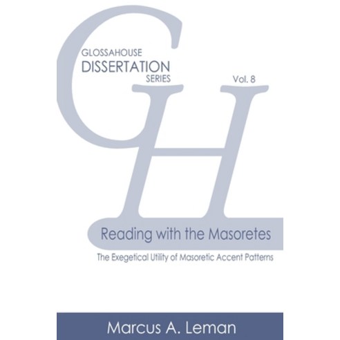 (영문도서) Reading with the Masoretes: The Exegetical Utility of Masoretic Accent Patterns Paperback, Glossahouse, English, 9781942697893