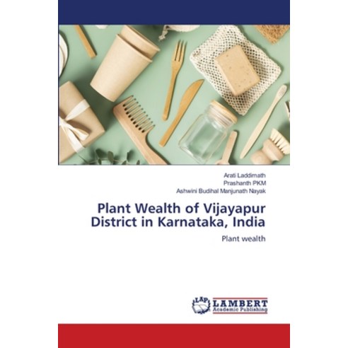 (영문도서) Plant Wealth of Vijayapur District in Karnataka India Paperback, LAP Lambert Academic Publis..., English, 9786206147954