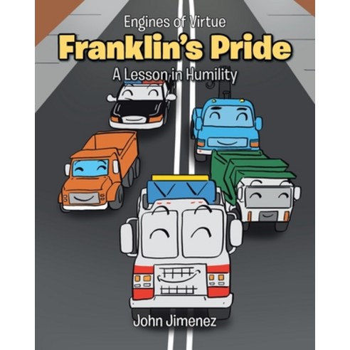 Franklin''s Pride: A Lesson in Humility Paperback, Christian Faith Publishing,..., English, 9781098044343