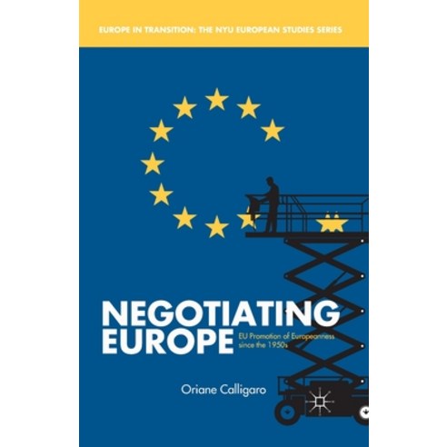 (영문도서) Negotiating Europe: EU Promotion of Europeanness Since the 1950s Paperback, Palgrave MacMillan, English, 9781349475131