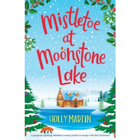 (영문도서) Mistletoe at Moonstone Lake: A gorgeous uplifting romantic comedy perfect to escape with this... Paperback, Sunshine, Seaside & Sparkles, English, 9781913616298