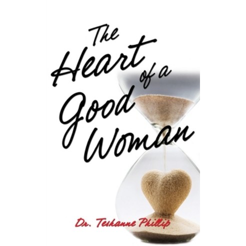 (영문도서) The Heart of a Good Woman Paperback, Teshanne Phillip, English, 9780692843796