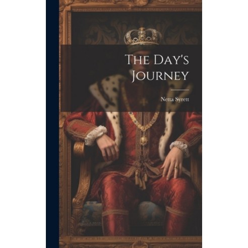 (영문도서) The Day''s Journey Hardcover, Legare Street Press, English, 9781020890208