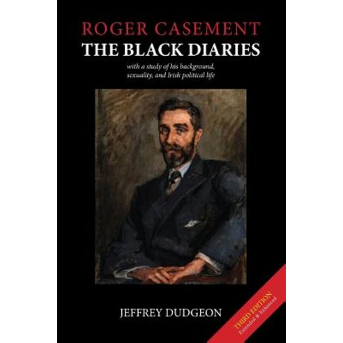 Roger Casement The Black Diaries - With a Study of His Background Sexuality and Irish Political Life, Belfast Press