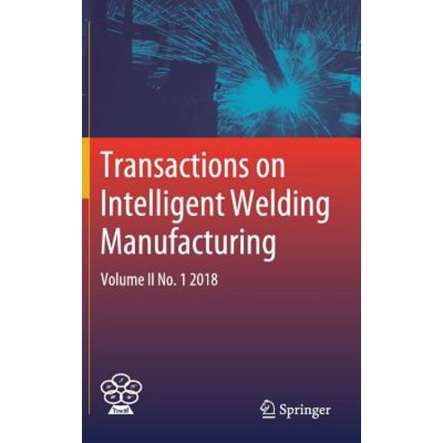 (영문도서) Transactions on Intelligent Welding Manufacturing: Volume II No. 1 2018 Hardcover, Springer, English, 9789811087394