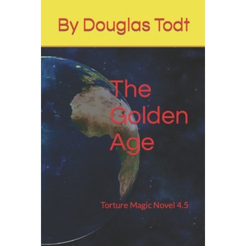 (영문도서) The Golden Age: Torture Magic Novel 4.5 Paperback, Independently Published, English, 9798357300775