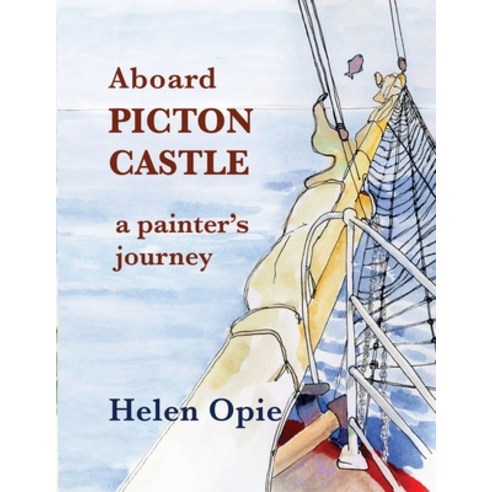 (영문도서) Aboard Picton Castle: A painter''s journey Paperback, Moose House Publications, English, 9781990187049