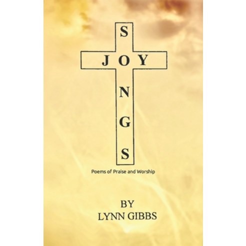 (영문도서) Joy Songs: Poems of Praise and Worship Paperback, Independently Published, English, 9798867954239
