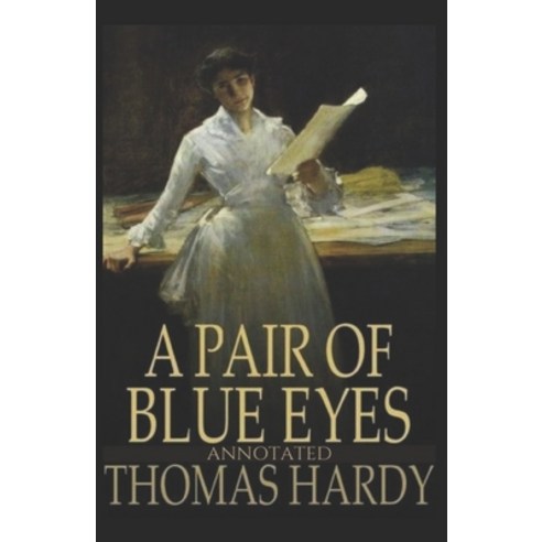 A Pair of Blue Eyes (Annotated) Paperback, Independently Published, English, 9798745058370