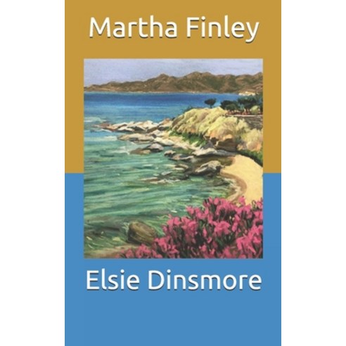 Elsie Dinsmore Paperback, Independently Published, English, 9798711497868