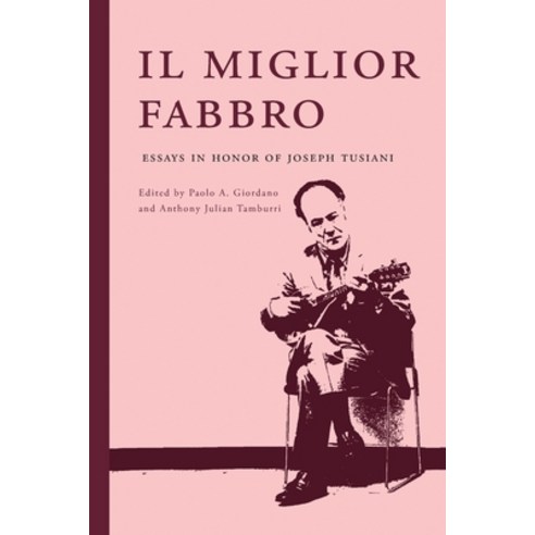 (영문도서) Il miglior fabbro: Essays in Honor of Joseph Tusiani Paperback, Bordighera Press, English, 9781599541846